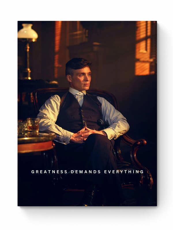 Peaky Blinders - "Greatness Demands Everything" - Character Wall Art