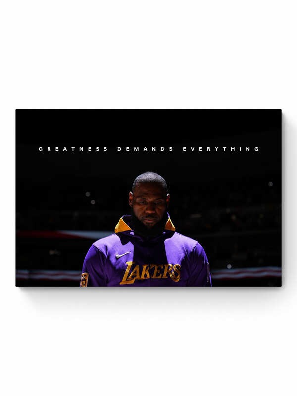 LeBron James - "Greatness Demands Everything" - Celebrity Wall Art