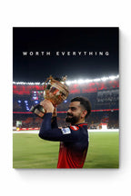Virat Kohli - "Worth Everything"