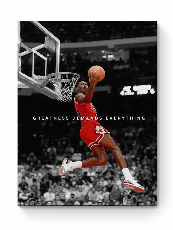 Michael Jordan - "Greatness Demands Everything"