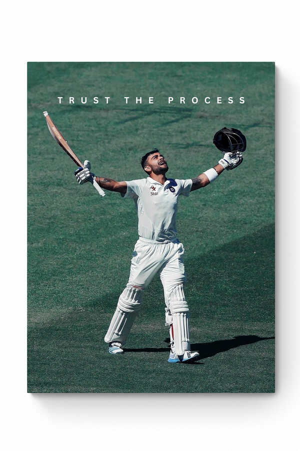 Virat Kohli - "Trust The Process"